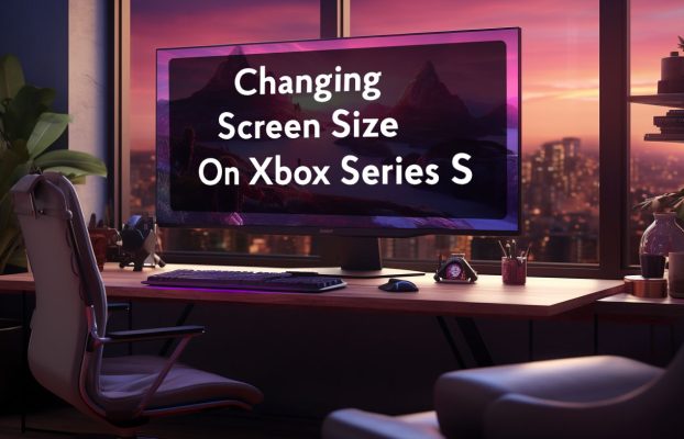 How To Change Screen Size On Xbox Series S?